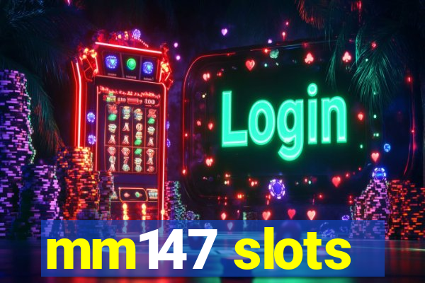 mm147 slots